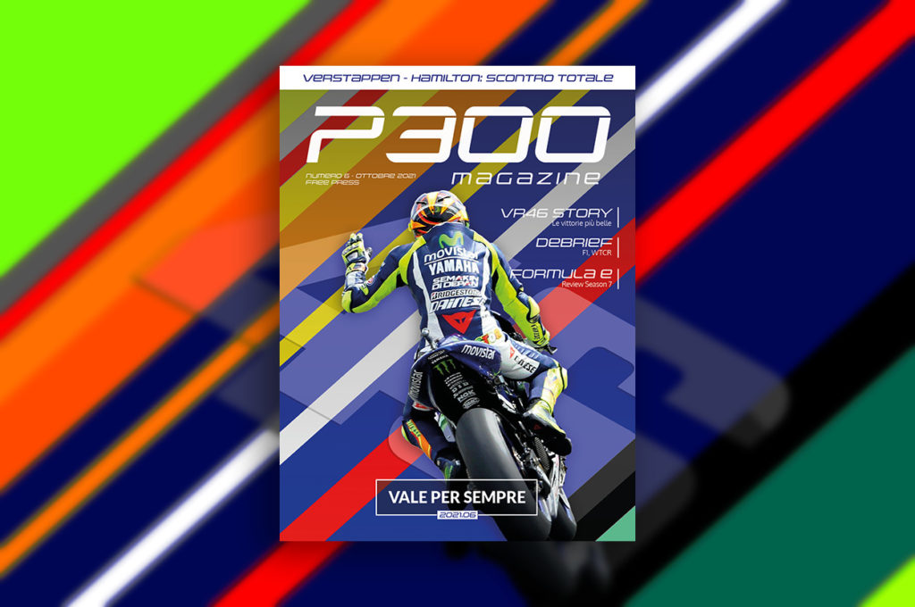 "Vale per sempre": il numero 2021.06 di P300 Magazine è online! Scaricalo gratis dal nostro store